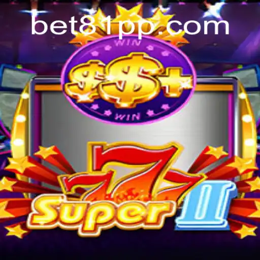Unveiling the Exciting World of Super777II on 81PP.COM